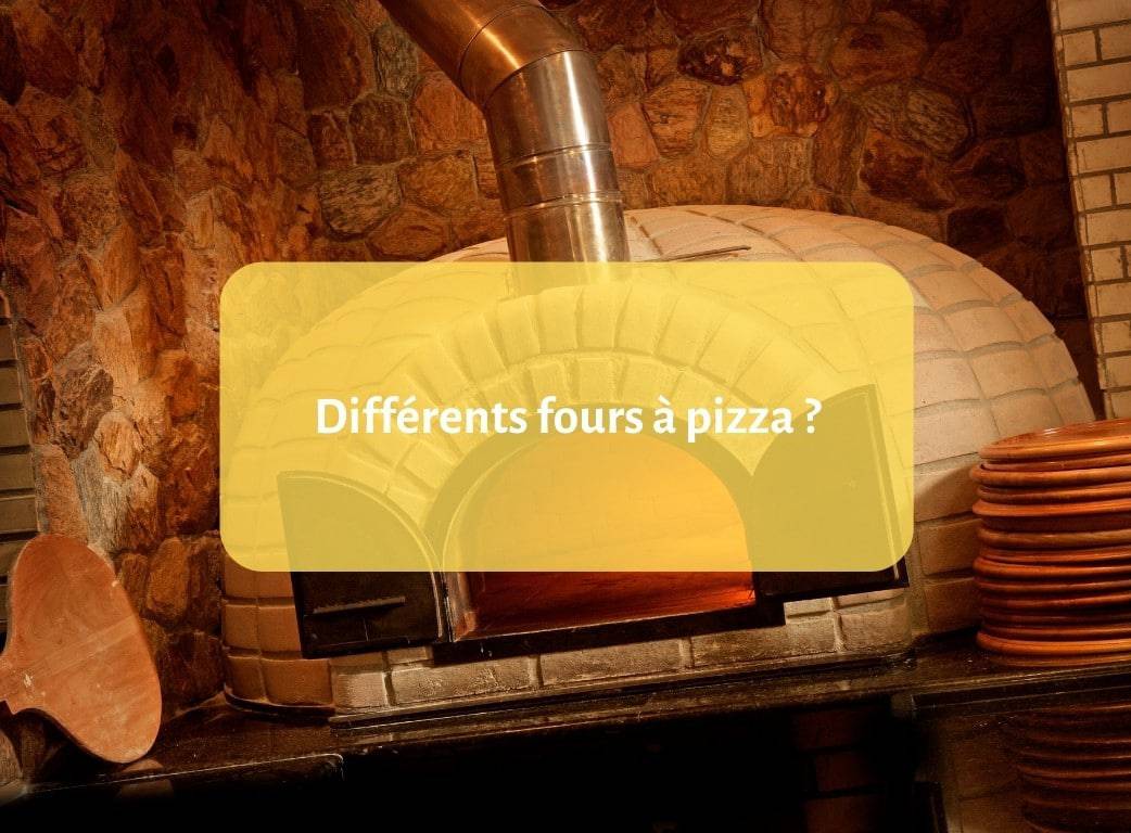 Four à pizza en briques avec une superposition jaune affichant le texte français « Différents fours à pizza ?.