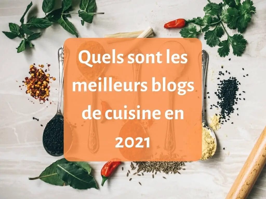 Quels Sont Les Meilleurs Blogs De Cuisine